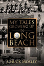 My Tales Growing Up In Long Beach - Paperback