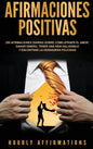 Afirmaciones positivas: 250 afirmaciones diarias sobre cómo atraer el amor, ganar dinero, tener una vida saludable y encontrar la verdadera fe - Hardcover