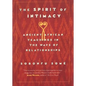 The Spirit of Intimacy: Ancient Teachings in the Ways of Relationships - Paperback
