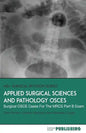 Applied Surgical Science and Pathology OSCEs: Surgical OSCE Cases For Surgical Examinations - Paperback
