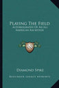 Playing the Field: Autobiography of an All American Racketeer - Paperback