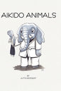 Aikido Animals: An illustrated safari through Aikido stereotypes - Hardcover