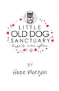 Little Old Dog Sanctuary - Happily Ever After - Paperback