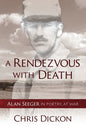 A Rendezvous with Death: Alan Seeger in Poetry, at War - Paperback