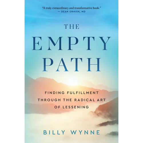 The Empty Path: Finding Fulfillment Through the Radical Art of Lessening - Paperback