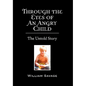 Through the Eyes of an Angry Child: The Untold Story - Hardcover