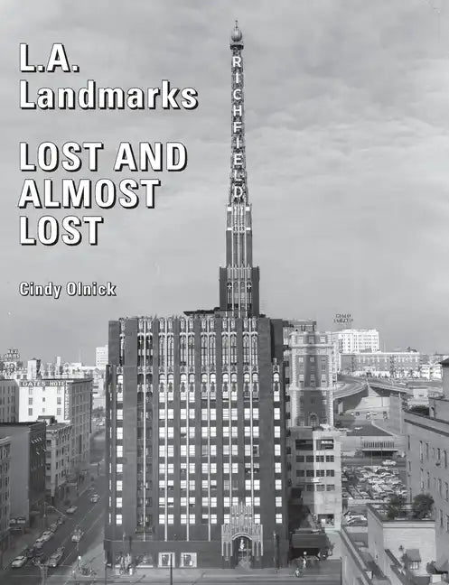 L.A. Landmarks Lost and Almost Lost - Paperback