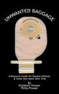 Unwanted Baggage: A Comprehensive Introduction Surgical Ostomies - Paperback