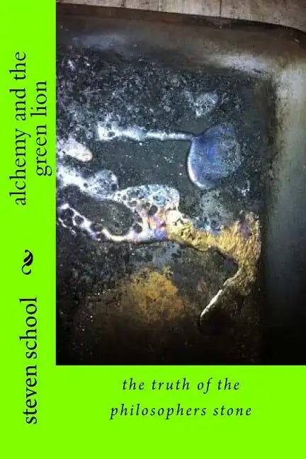 alchemy and the green lion: the truth of the philosophers stone - Paperback