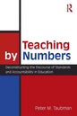 Teaching By Numbers: Deconstructing the Discourse of Standards and Accountability in Education - Paperback