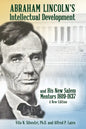 Abraham Lincoln's Intellectual Development: and His New Salem Mentors, 1809 - 1837 - A NEW EDITION - Paperback