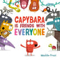Capybara Is Friends with Everyone - Hardcover