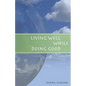 Living Well While Doing Good - Paperback