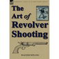The Art of Revolver Shooting - Hardcover