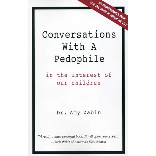 Conversations With A Pedophile: In the Interest of Our Children - Paperback