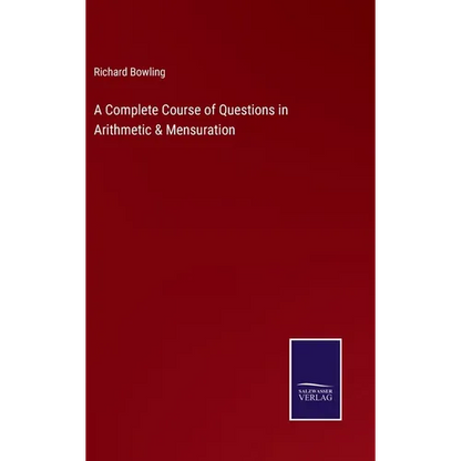 A Complete Course of Questions in Arithmetic & Mensuration - Hardcover