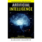 Artificial Intelligence: Learning Automation Skills With Python (How to Gain Insight and Build Innovative Solutions) - Paperback