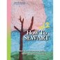 How To Sew Art Volumn 2: Learn To Easily Transform Ordinary Fabric Into Family Treasures - Paperback