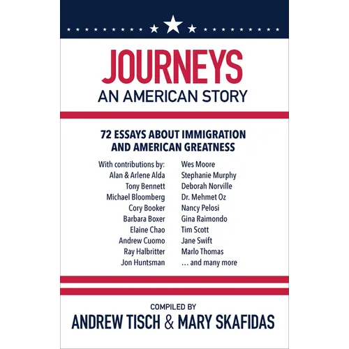 Journeys: An American Story: 72 Essays about Immigration and American Greatness - Paperback