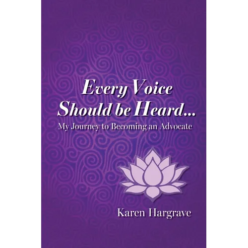 Every Voice Should Be Heard: My Journey to Becoming an Advocate - Paperback