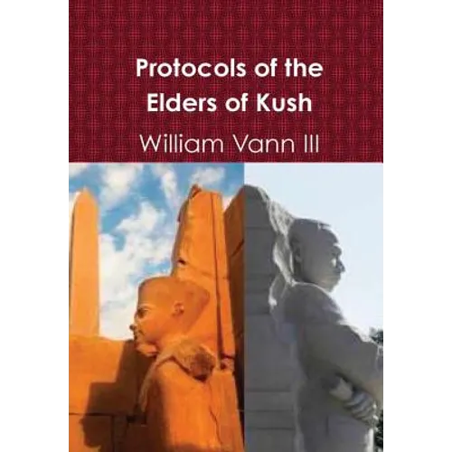 Protocols of the Elders of Kush (Cush) - Hardcover