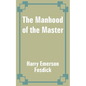 The Manhood of the Master - Paperback