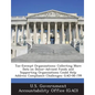 Tax-Exempt Organizations: Collecting More Data on Donor-Advised Funds and Supporting Organizations Could Help Address Compliance Challenges: Gao - Paperback