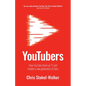 Youtubers: How Youtube Shook Up TV and Created a New Generation of Stars - Hardcover