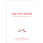 Tiny Love Stories: True Tales of Love in 100 Words or Less - Hardcover