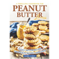 A Thrilling Cookbook for Peanut Butter Lovers: Peanut Butter Recipes for your Incredible Addiction - Paperback