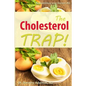 The Cholesterol Trap!: Re-Examining Your Doctor's Prescription - Paperback