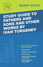 Study Guide to Fathers and Sons and Other Works by Ivan Turgenev - Paperback