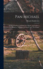Pan Michael: An Historical Novel of Poland, the Ukraine, and Turkey; a Sequel to "With Fire and Sword" and "The Deluge" - Hardcover