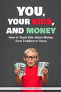 You, Your Kids and Money: Children and Money Management - Paperback
