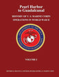 Pearl Harbor to Guadalcanal: History of U. S. Marine Corps Operations in World War II, Volume I - Paperback