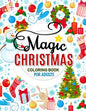 Magic Christmas Coloring Books for Adults: An Adults Coloring Pages Easy and Relaxing Design High Quality (Santa, Snowman and Friend) - Paperback