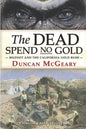 The Dead Spend No Gold: Bigfoot and the California Gold Rush: A Virginia Reed Adventure - Paperback