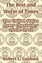 The Best and Worst of Times: The United States Army Chaplaincy 1920 - 1945 - Paperback