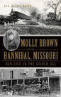 Molly Brown from Hannibal, Missouri: Her Life in the Gilded Age - Hardcover