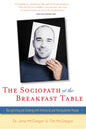 The Sociopath at the Breakfast Table: Recognizing and Dealing with Antisocial and Manipulative People - Hardcover