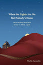 When the Lights Are on But Nobody's Home: A Book That Brings Reality Back to Make You Think...Again - Paperback