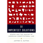 51 Imperfect Solutions: States and the Making of American Constitutional Law - Hardcover