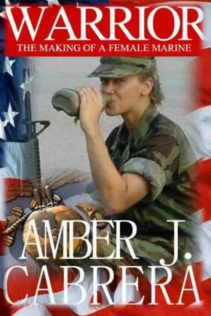 Warrior: The Making of A Female Marine - Paperback