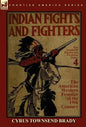 Indian Fights & Fighters of the American Western Frontier of the 19th Century - Hardcover
