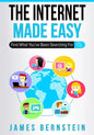 The Internet Made Easy: Find What You've Been Searching For - Paperback
