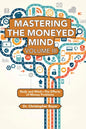 Mastering the Moneyed Mind, Volume III: Body and Mind-The Effects of Money Problems - Paperback