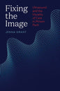 Fixing the Image: Ultrasound and the Visuality of Care in Phnom Penh - Paperback