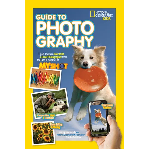 Guide to Photography: Tips & Tricks on How to Be a Great Photographer from the Pros & Your Pals at My Shot - Paperback