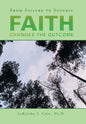 Faith Changes the Outcome: From Failure to Success - Hardcover