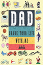 Dad Share Your Life With Me: Perfect For Dad's Birthday, Father's Day, Valentine Day Or Just To Show Dad You Love Him! - Paperback